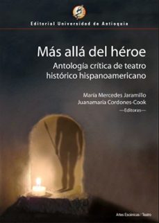 mas alla del heroe antologia critica de teatro historico-maria mercedes y otros jaramillo-9789587141726