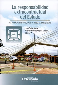 la responsabilidad extracontractual del estado: ¿qué? ¿por qué? ¿hasta dónde? xvi jornadas internacionales de derecho administrativo (ebook)-henao juan carlos-andres fernando ospina-9789587723526