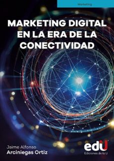 marketing digital en la era de la conectividad (ebook)-jaime arciniegas-9789587928426