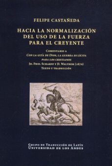 hacia la normalizacion del uso de la fuerza para el creyente (ebook)-felipe castañeda-9789587985726