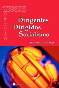 dirigentes. dirigidos. socialismo (ebook)-jesus pastor garcia brigos-9789590620126