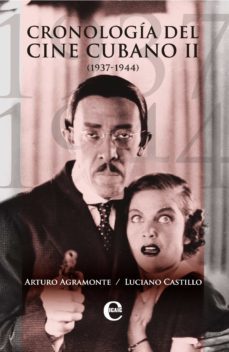 cronologia del cine cubano ii (1936-1944) (ebook)-arturo agramonte-luciano castillo-9789593043526