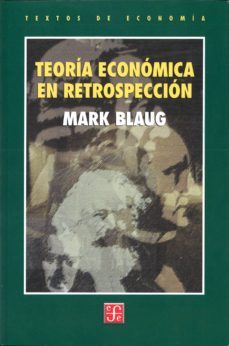 teoria economica en retrospeccion (2ª ed.)-mark blaug-9789681660826