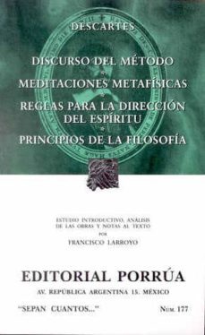 discurso del metodo; meditaciones metafisicas; reglas para la dir eccion del espiritu; principios de la filosofia (18ª ed.)-rene descartes-9789700731926