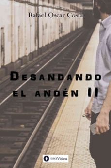 desandando el anden ii (ebook)-rafael oscar costa-9789874114426