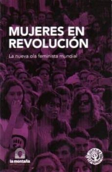mujeres en revolucion: la nueva ola feminista mundial-9789874647726