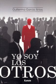 yo soy los otros: reflexiones de un humanista-guillermo garcia arias-9789877182026