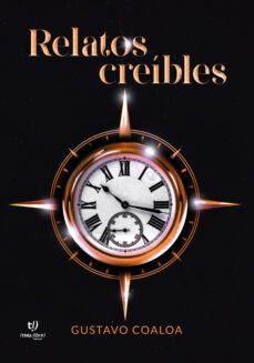 relatos creibles (ebook)-gustavo coaloa-9789878243726