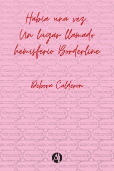 habia una vez... un lugar llamado hemisferio borderline (ebook)-debora calderon-9789878718026