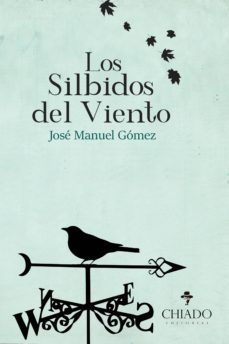 los silbidos de viento (ebook)-jose manuel gomez-9789895156726