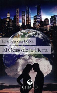el ocaso de la tierra-eliseo arjona lopez-9789895177226