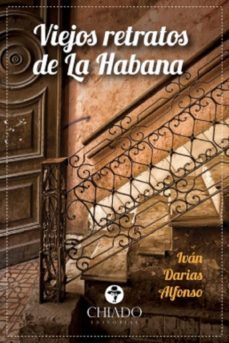 viejos retratos de la habana-ivan darias alfonso-9789895192526