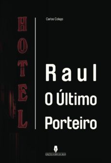 raul o ultimo porteiro-carlos colaço-9789897790126