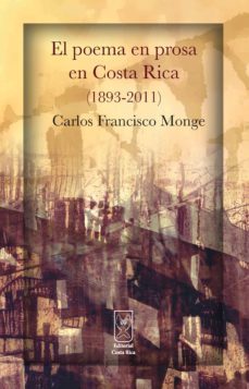 el poema en prosa en costa rica (1893-2011) (ebook)-9789930519226