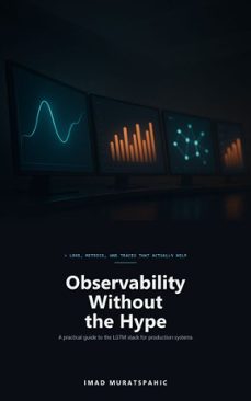 observability without the hype-imad muratspahic-9789956523726