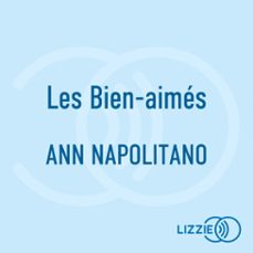 les bien-aimes (audiolibro)-ann napolitano-9791036640926