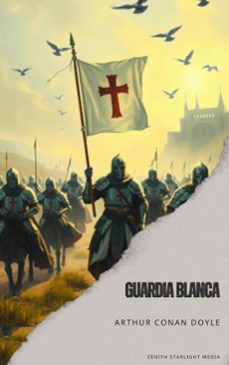 guardia blanca (ebook)-arthur conan doyle-9791070126226