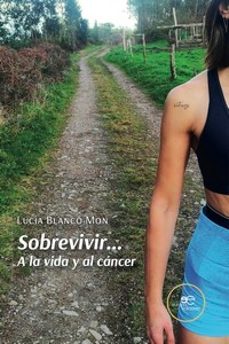 sobrevivir a la vida y al cancer-lucia blanco mon-9791220139526