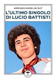 l'ultimo singolo di lucio battisti (ebook)-9791223007426