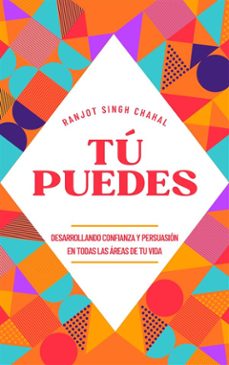 tu puedes: desarrollando confianza y persuasion en todas las areas de tu vida (ebook)-9791223033326