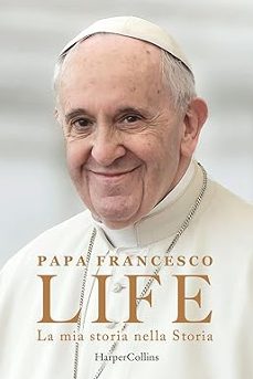 life. la mia storia nella storia-jorge bergoglio papa francisco-9791259853226