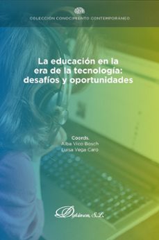 la educacion en la era de la tecnologia: desafios y oportunidades. (ebook)-alba vico bosch-9791370061326