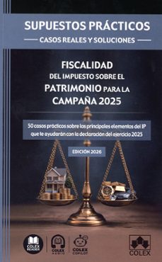 supuestos prácticos: casos reales y soluciones - fiscalidad del i mpuesto sobre el patrimonio para la campaña 2025-9791370117726