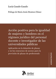 accion positiva para la igualdad de mujeres y hombres en el del personal docente e investigador de las universidades publicas-lucia casado casado-9791387543426