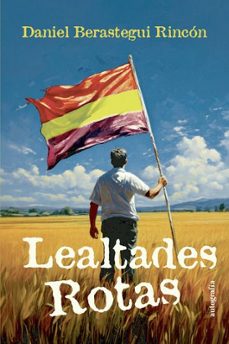lealtades rotas-daniel berastegui rincon-9791387737726