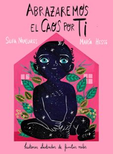 abrazaremos el caos por ti-silvia nanclares-maria hesse-9791387761226