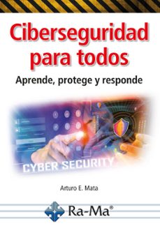 ciberseguridad para todos. aprende, protege y responde (ebook)-arturo enrique mata-9791387764326