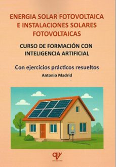 energia solar fotovoltaica e instalaciones solares fotovoltaicas-antonio madrid vicente-9791399090826