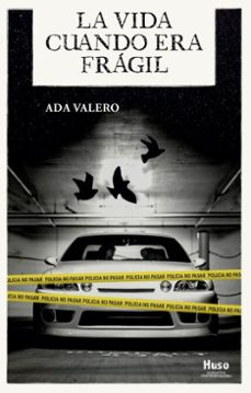 la vida cuando era fragil (ebook)-ada valero-9791399181326