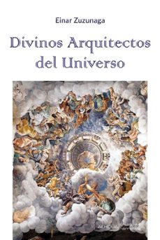 divinos arquitectos del universo-einar zuzunaga-9791399224726