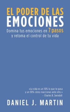 El poder de las emociones: Domina tus emociones en 7 sencillos pasos y ...