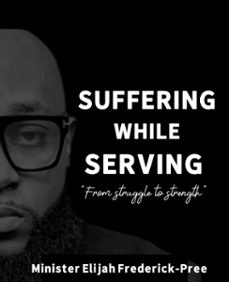 suffering while serving (ebook)-elijah frederick-9798230559726