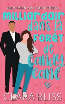 milliardaire dans la foret de candy cane: douce, petite ville, courte romance (ebook)-clara bliss-9798231581726