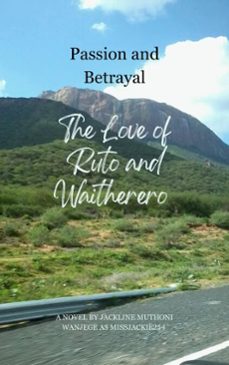 passion and betrayal: the love of ruto and waitherero (ebook)-9798231710126