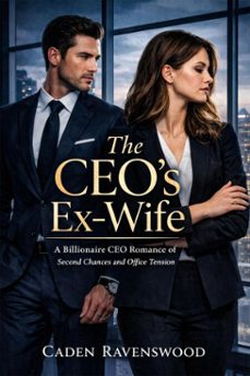 the ceos ex-wife: a billionaire ceo romance of second chances and office tension (ebook)-caden ravenswood-9798232215026