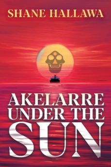 akelarre under the sun (ebook)-shane hallawa-9798232699826