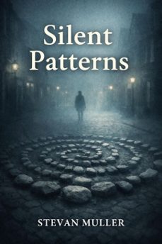 silent patterns (ebook)-stevan muller-9798233328626