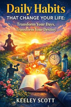 daily habits that change your life (ebook)-keeley scott-9798233352126