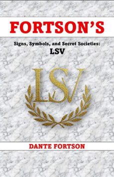 fortson's signs, symbols, and secret societies: lsv (ebook)-dante fortson-9798233436826