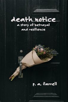 death notice, a story of betrayal and resilience (ebook)-p. a. farrell-9798233519826