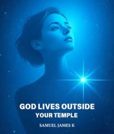 god lives outside your temple (ebook)-samuel james k-9798233605826