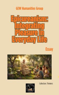 epicureanism: integrating pleasure in everyday life (ebook)-gew humanities group-9798233607226