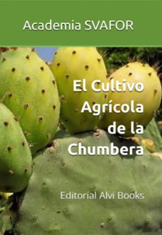 el cultivo agricola de la chumbera (ebook)-academia svafor-9798323735426