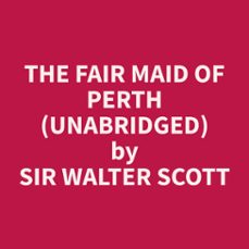 the fair maid of perth (unabridged) (audiolibro)-walter scott-9798330010226