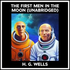 the first men in the moon (unabridged) (audiolibro)-h. g. wells-9798822553026