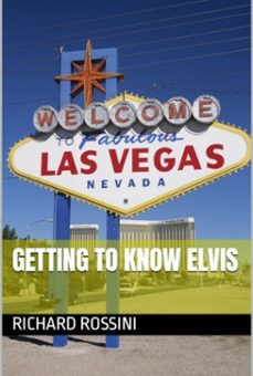 getting to know elvis (ebook)-richard rossini atanes-9798877916326